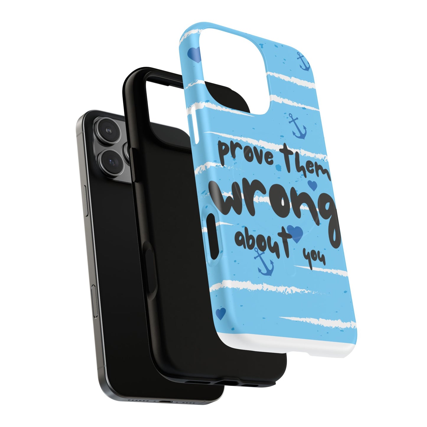 Prove Them Wrong About You SmileandLaughTeesTough Magnetic Cases