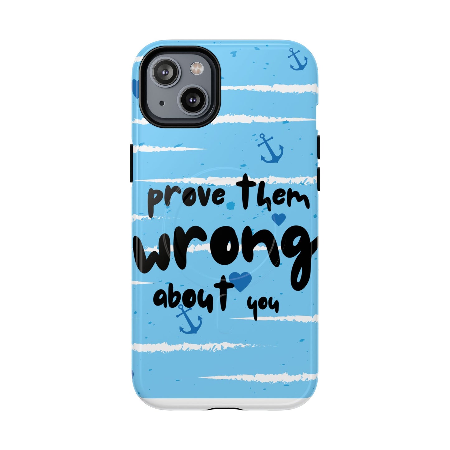 Prove Them Wrong About You SmileandLaughTeesTough Magnetic Cases