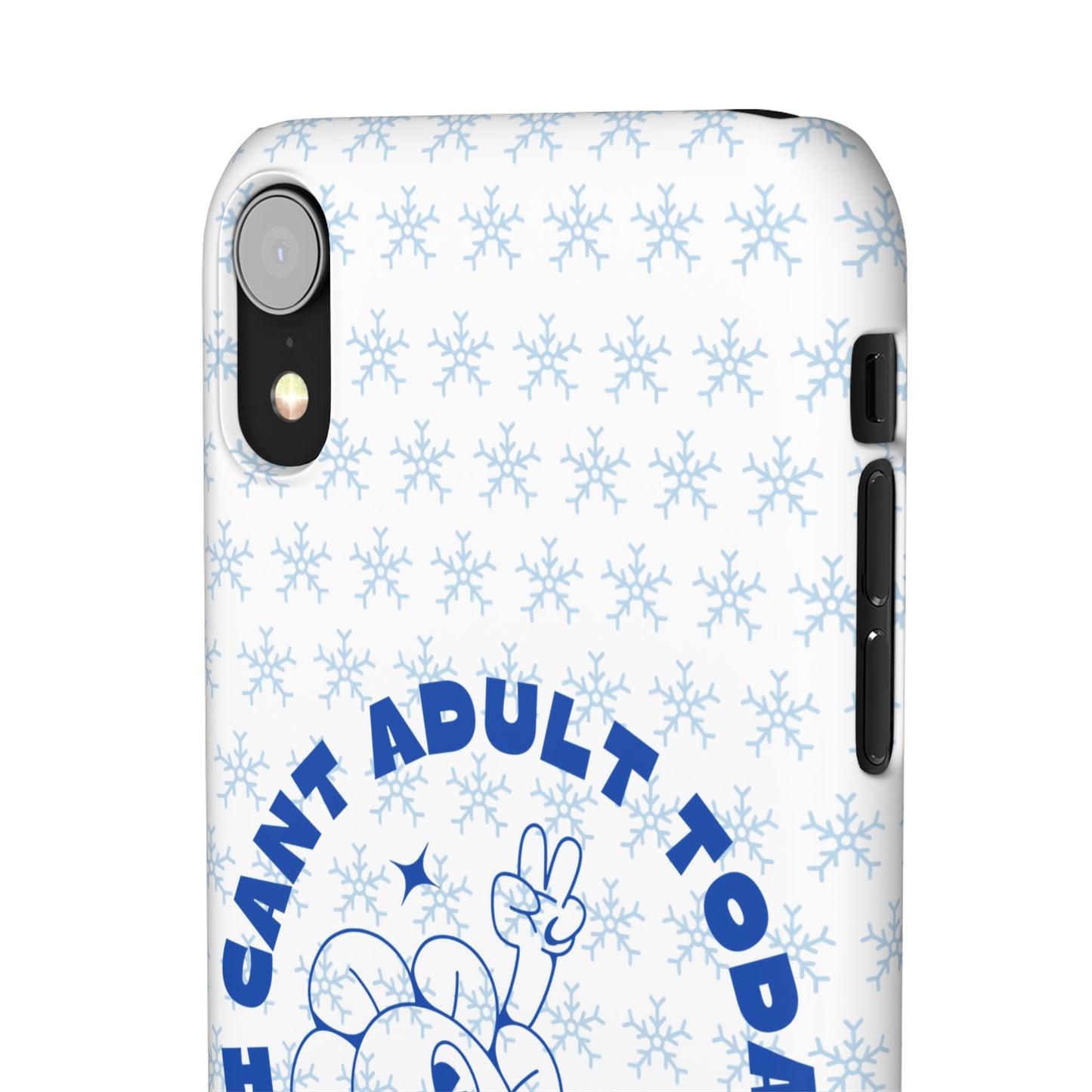 I Cant Adult Today SmileandLaughTees Snap Phone Case