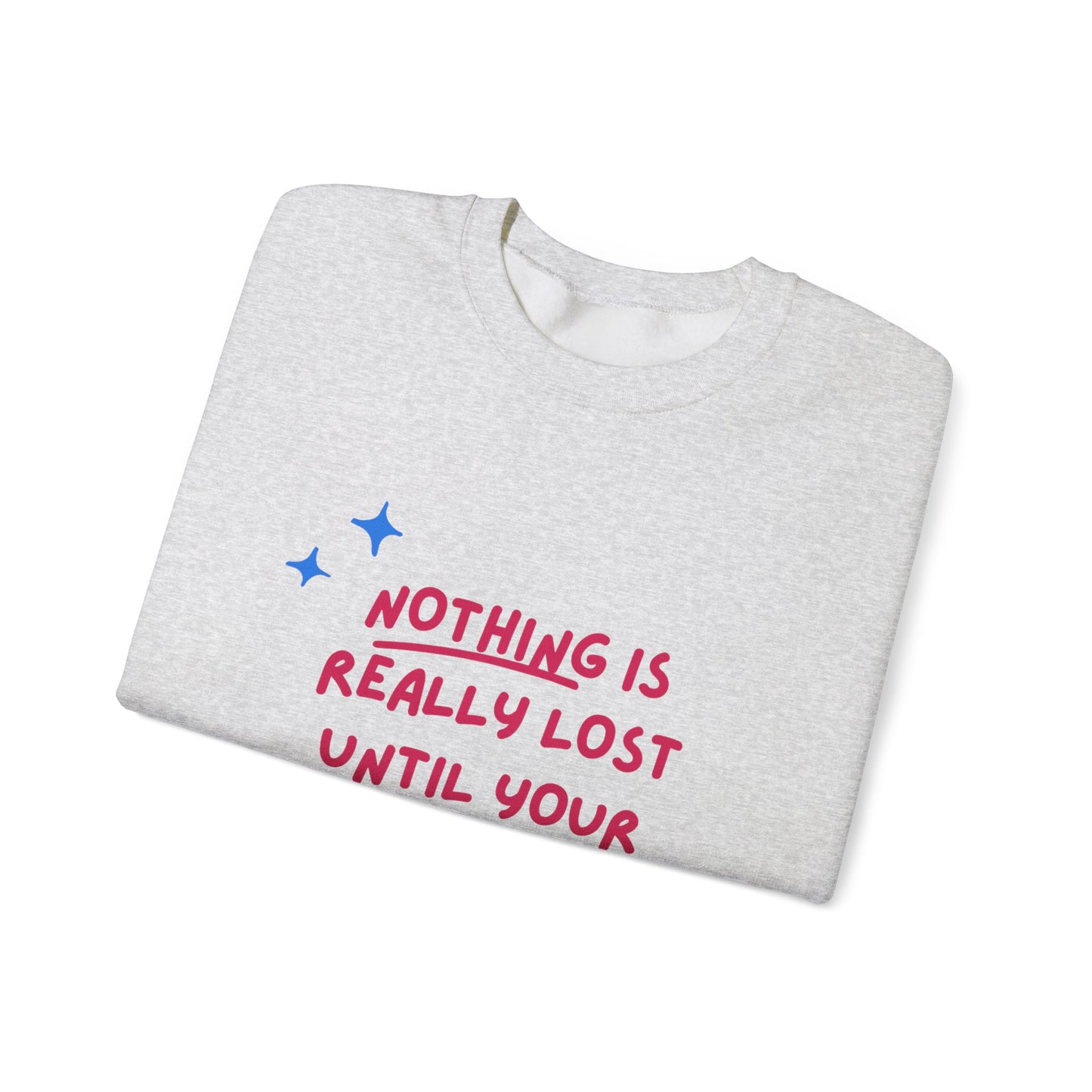 Nothing is Really Lost Until Your Mom Cant Find It SmileandLaughTees Unisex Heavy Blend™ Crewneck Sweatshirt