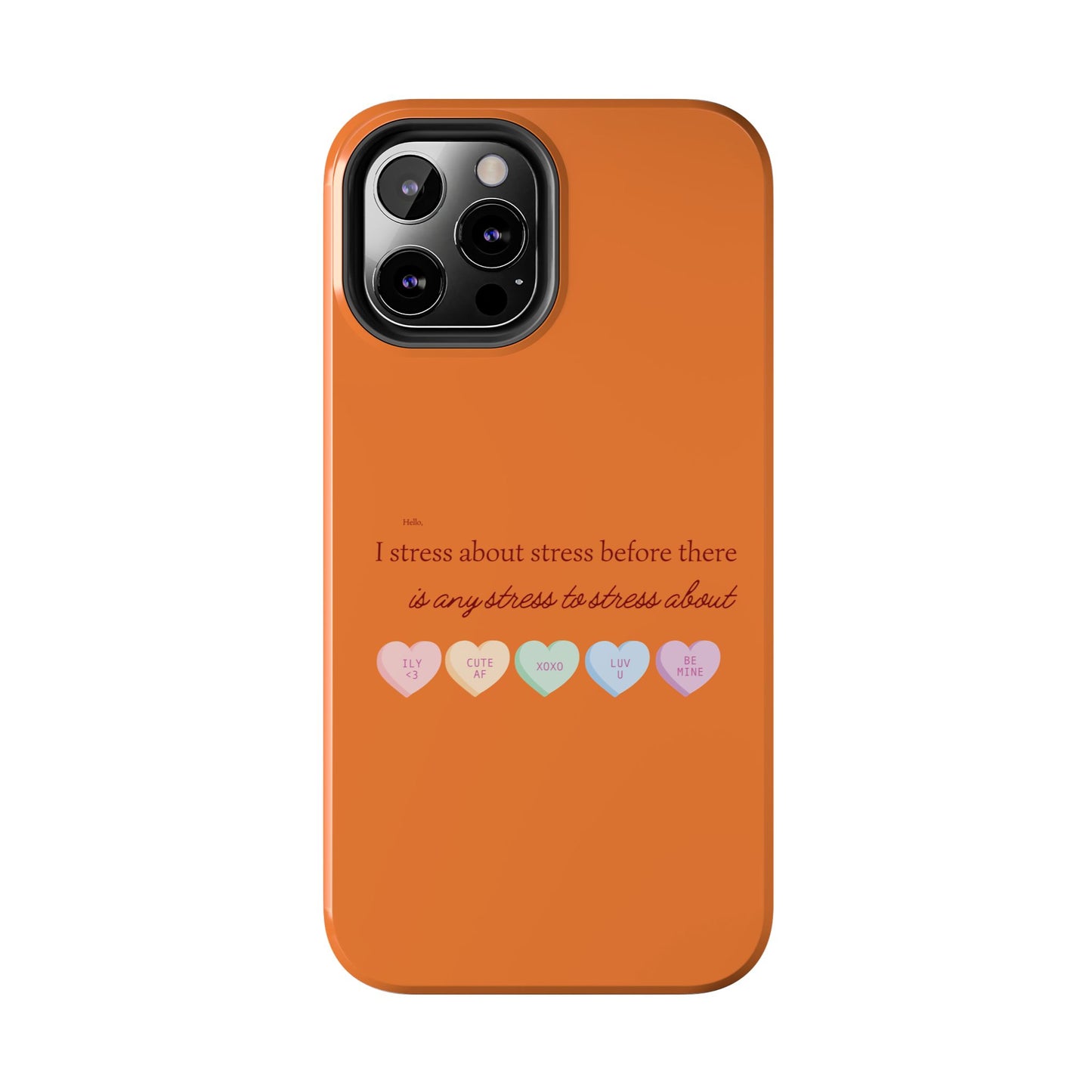 Hello, I Stress About Stress Before There Is Any Stress About SmileandLaughTees Tough Phone Case