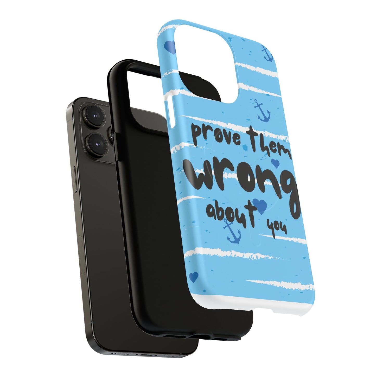 Prove Them Wrong About You SmileandLaughTeesTough Magnetic Cases