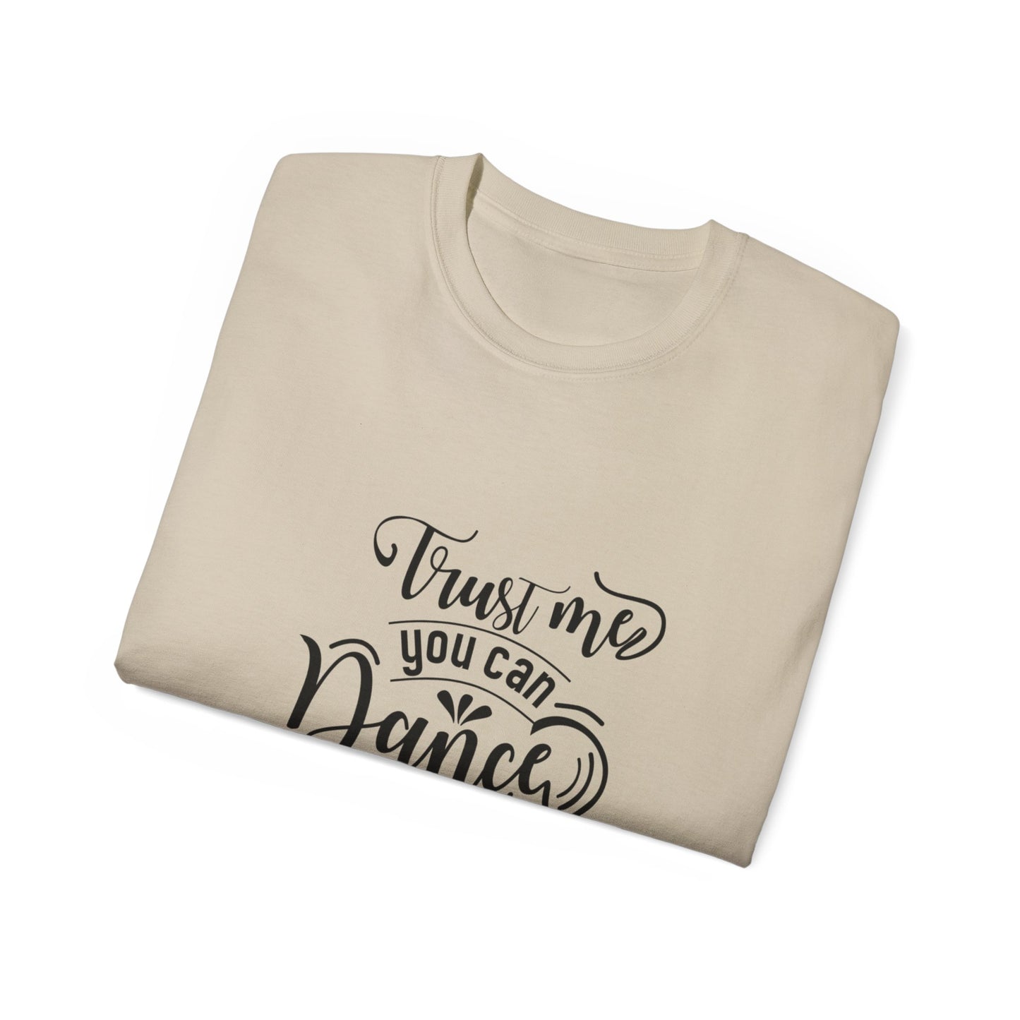 Trust Me You can Dance Vodka SmileandLaughTees Unisex Ultra Cotton T-Shirt