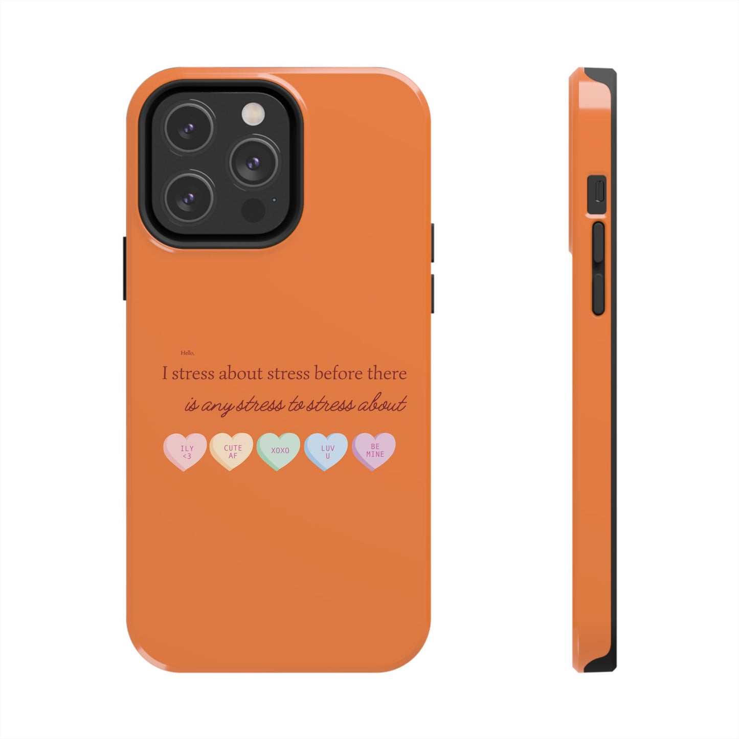 Hello, I Stress About Stress Before There Is Any Stress About SmileandLaughTees Tough Phone Case