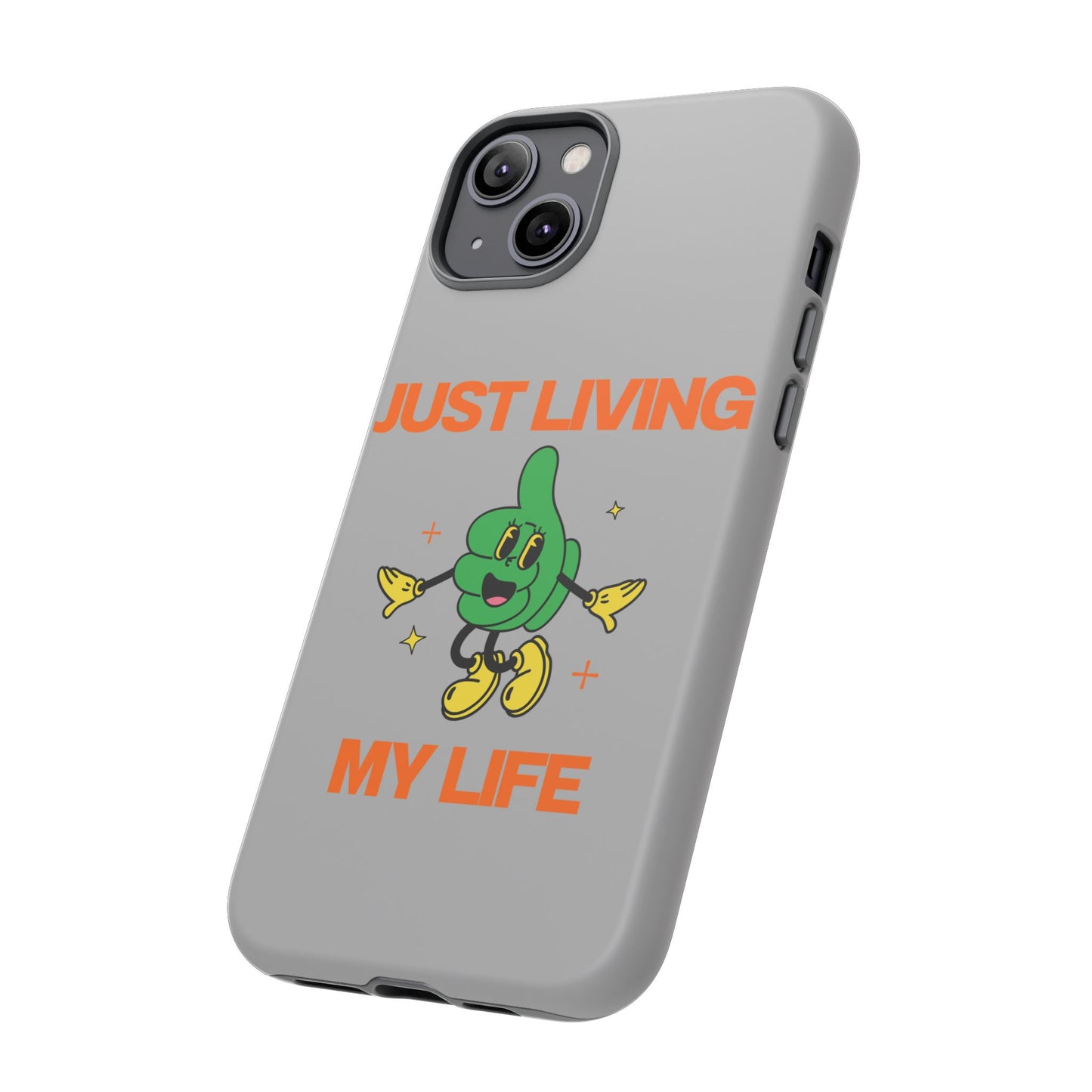 Just Living My Life SmileandLaughTees Tough Phone Case