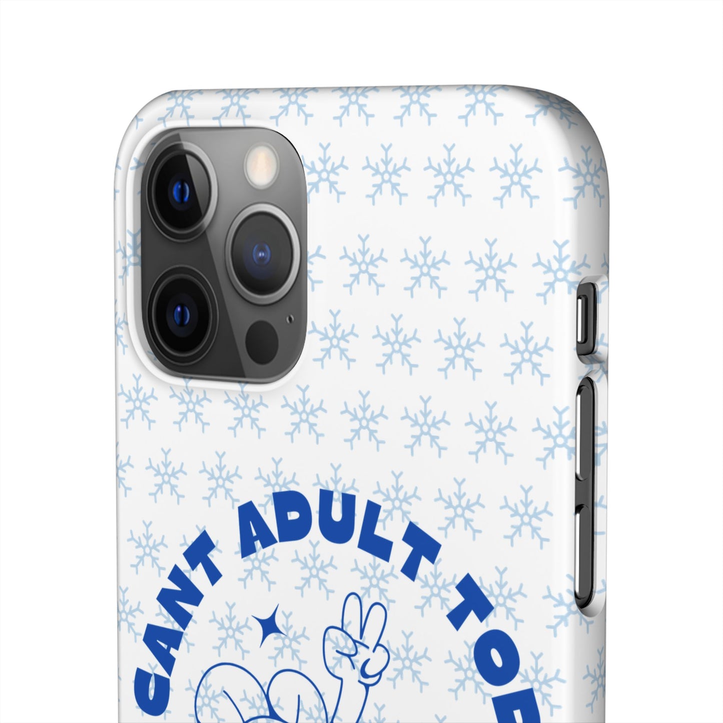 I Cant Adult Today SmileandLaughTees Snap Phone Case