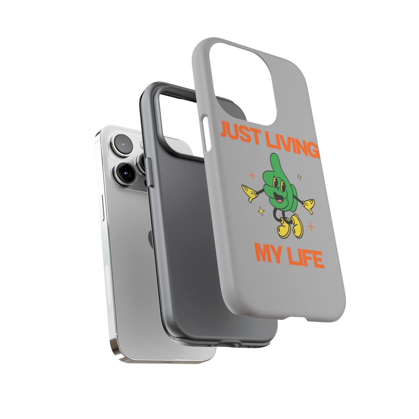 Just Living My Life SmileandLaughTees Tough Phone Case