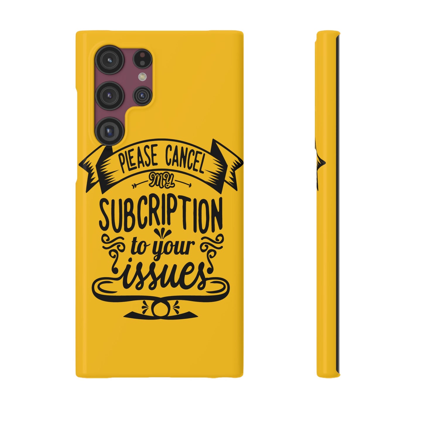 Please Cancel My Subscription To Your Issues SmileandLaughTees Slim Phone Case