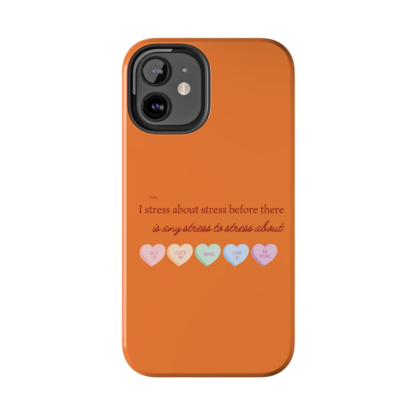 Hello, I Stress About Stress Before There Is Any Stress About SmileandLaughTees Tough Phone Case