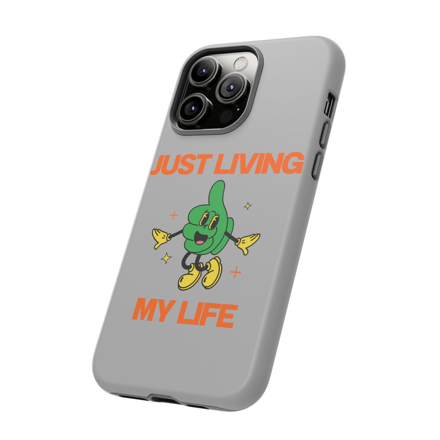 Just Living My Life SmileandLaughTees Tough Phone Case