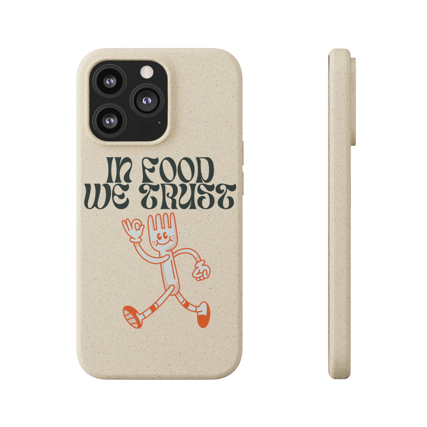 In Food We Trust SmileandLaughTees Biodegradable Cases