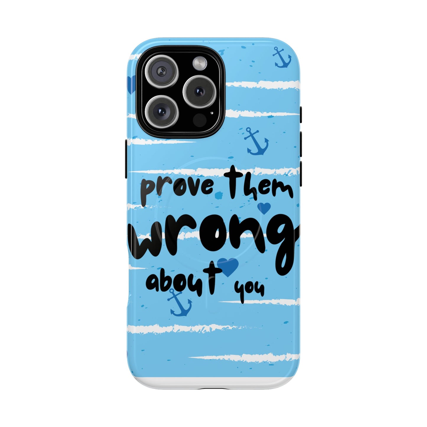 Prove Them Wrong About You SmileandLaughTeesTough Magnetic Cases