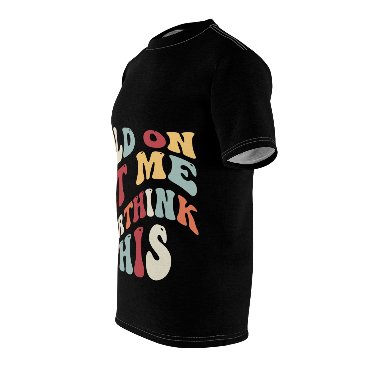 Hold On Let Me Overthink This          SmileandLaughTees Unisex Cut & Sew T-Shirt (AOP)