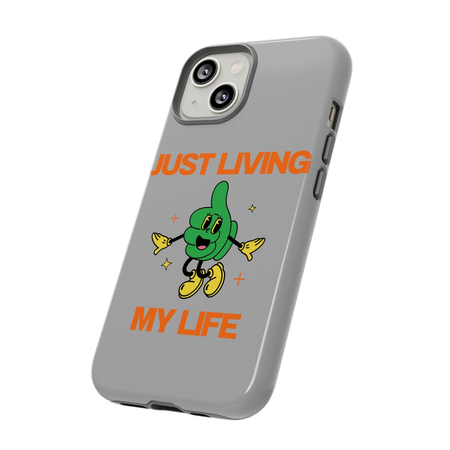 Just Living My Life SmileandLaughTees Tough Phone Case