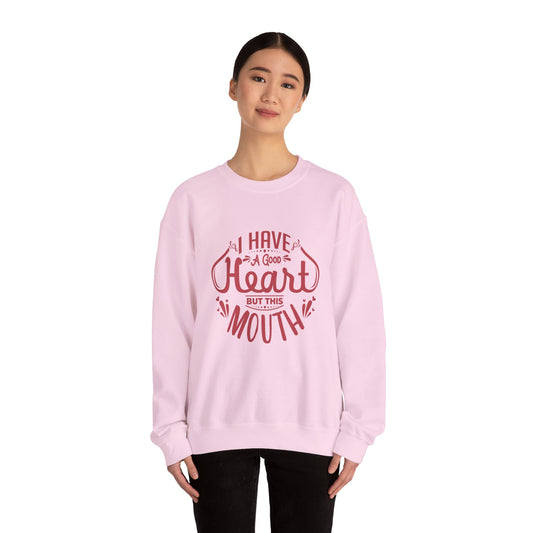 I Have A Good Heart But This Mouth SmileandLaughTees Unisex Heavy Blend™ Crewneck Sweatshirt