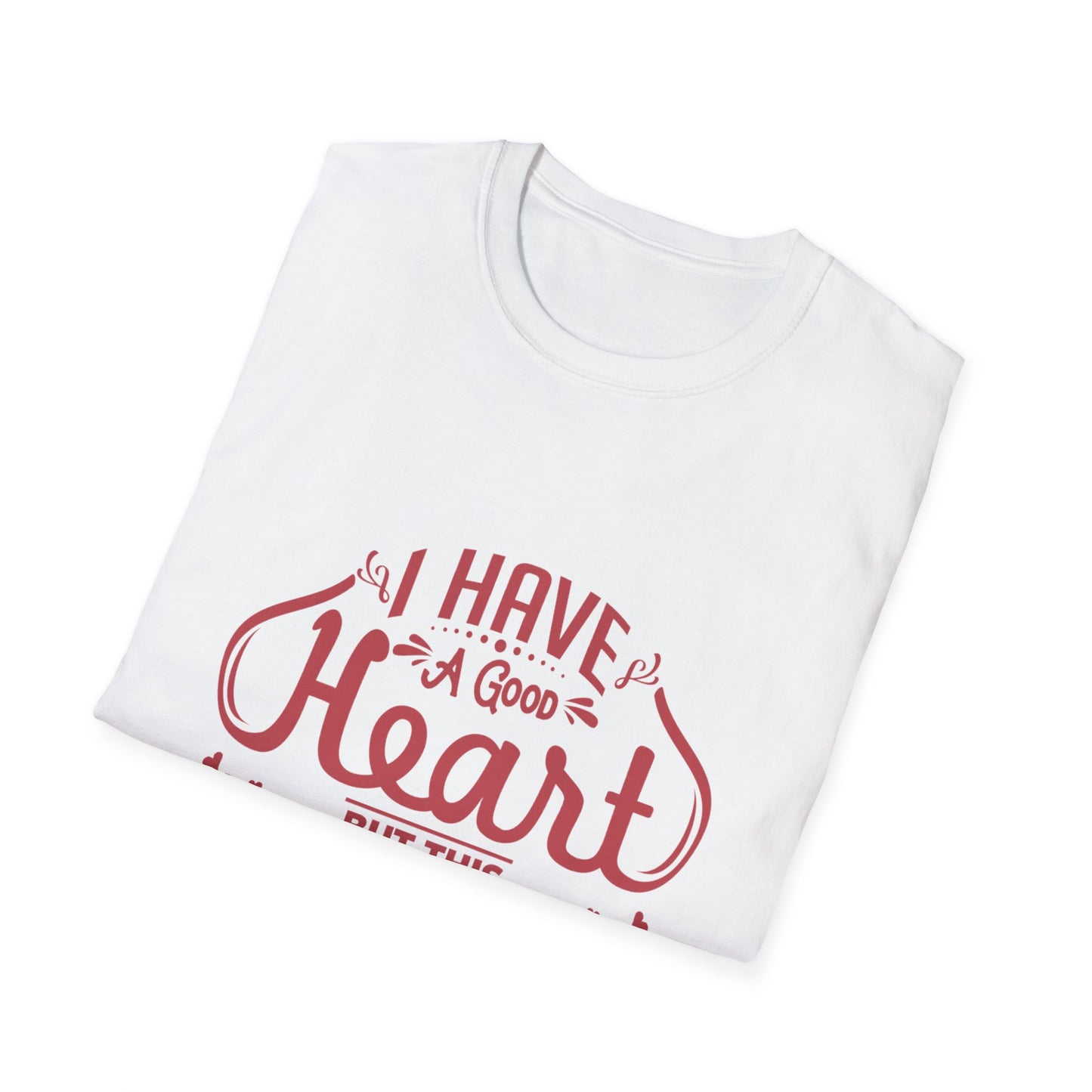 I Have A Good Heart But This Mouth SmileandLaughTees Unisex Softstyle T-Shirt