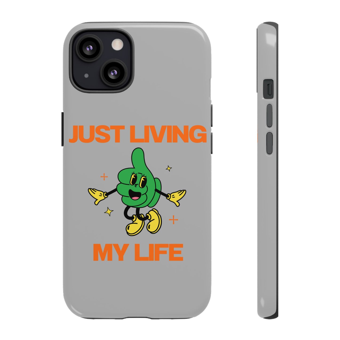 Just Living My Life SmileandLaughTees Tough Phone Case