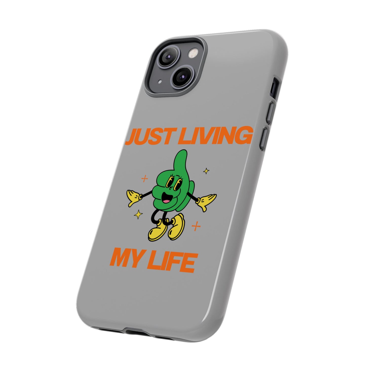 Just Living My Life SmileandLaughTees Tough Phone Case