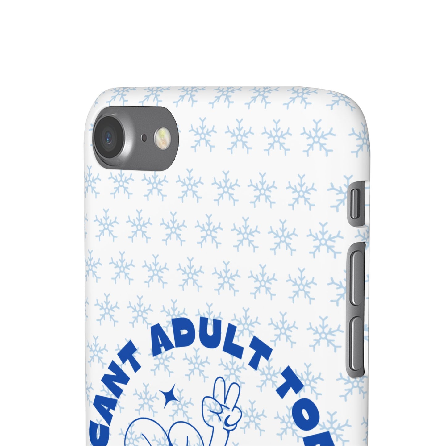 I Cant Adult Today SmileandLaughTees Snap Phone Case