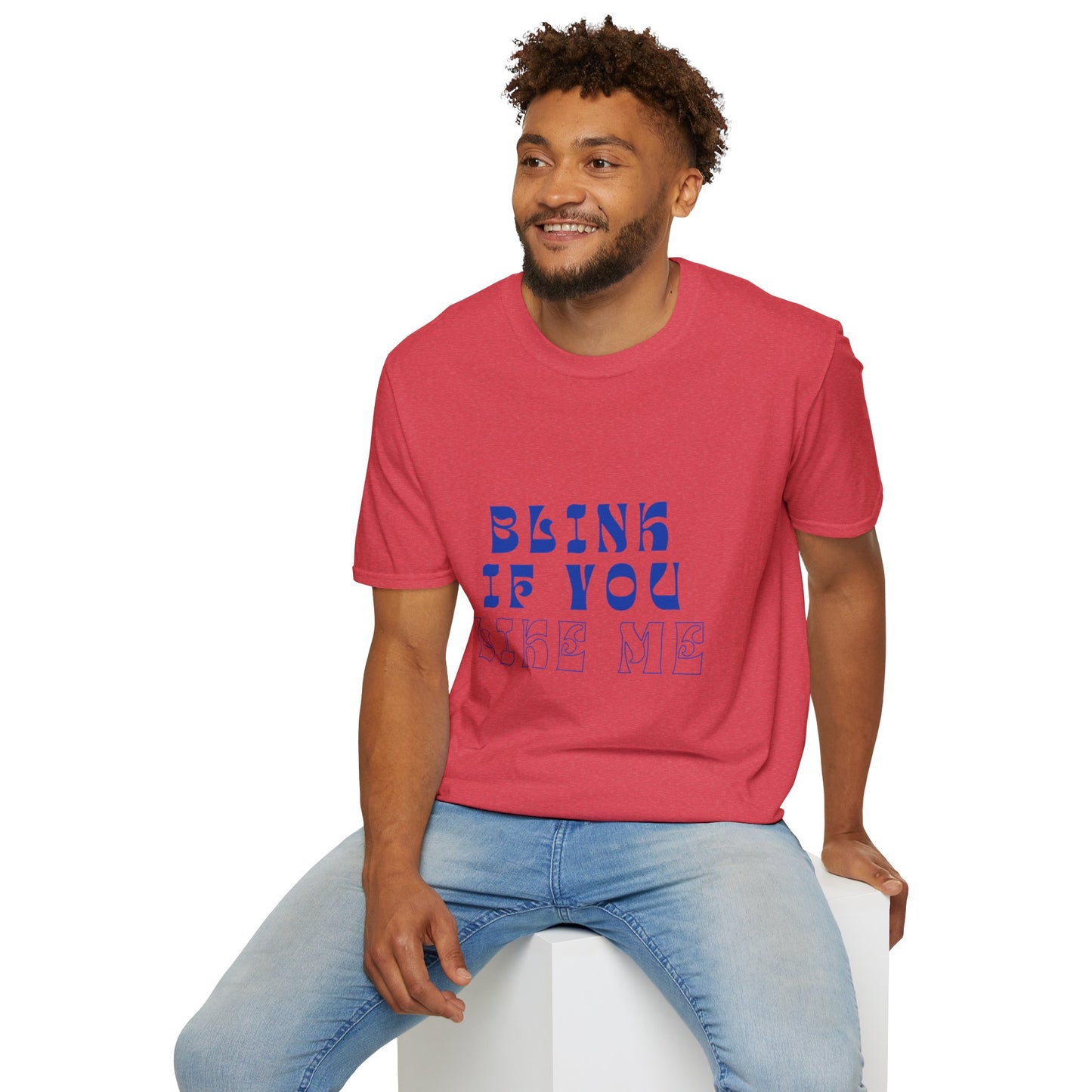 Blink If You LIke Me SmileandLaughTees Unisex Softstyle T-Shirt