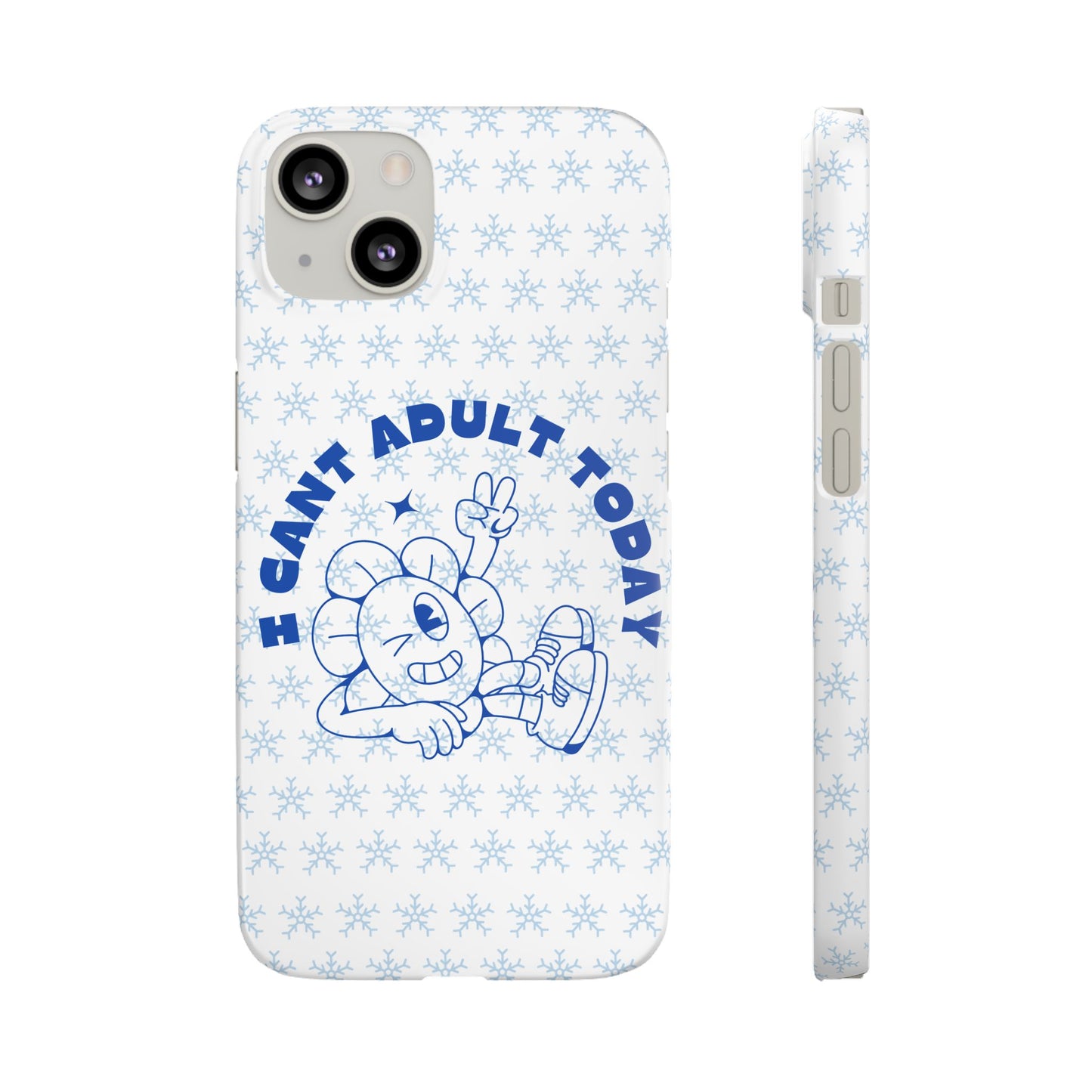 I Cant Adult Today SmileandLaughTees Snap Phone Case