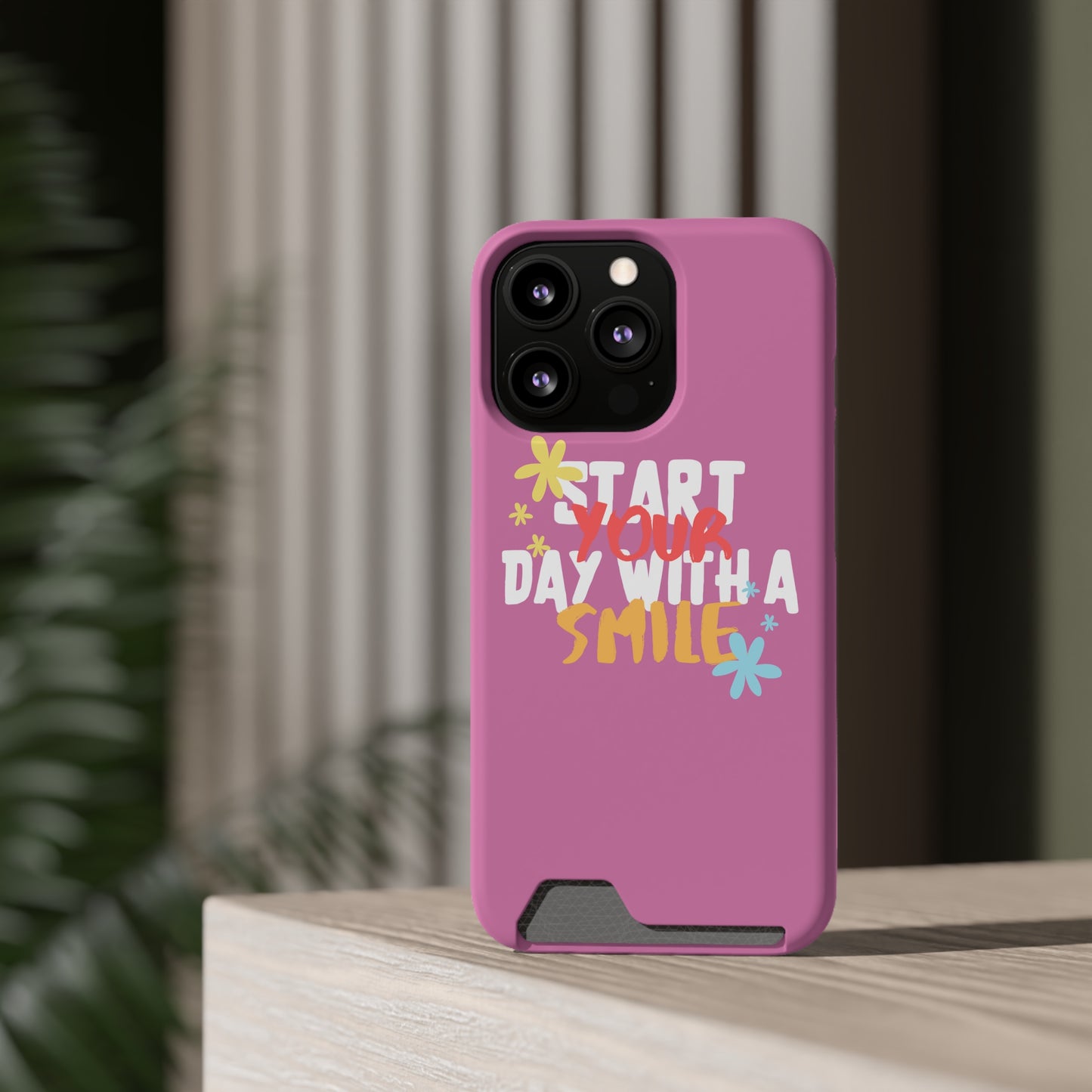 Start Your Day With A Smile SmileandLaughTees Phone Case With Card Holder