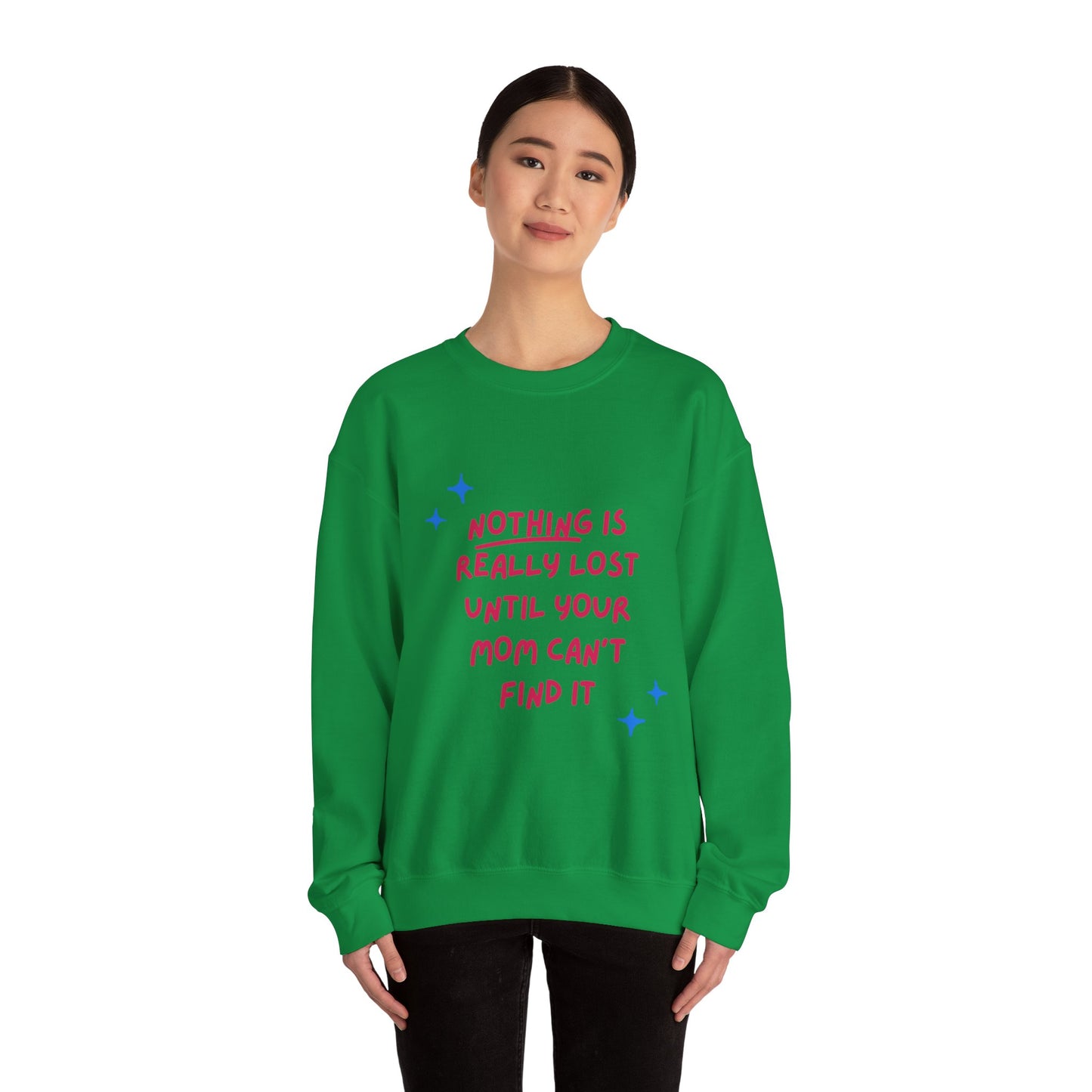 Nothing is Really Lost Until Your Mom Cant Find It SmileandLaughTees Unisex Heavy Blend™ Crewneck Sweatshirt