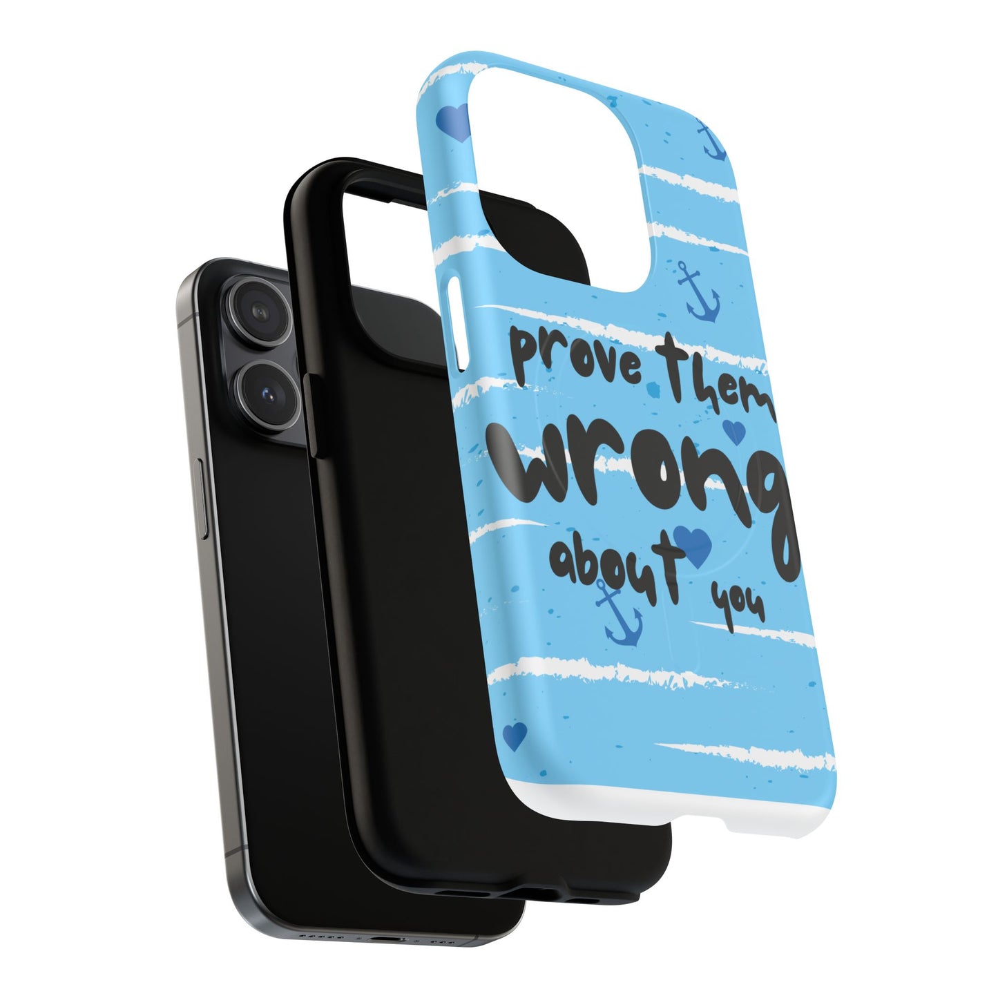 Prove Them Wrong About You SmileandLaughTeesTough Magnetic Cases