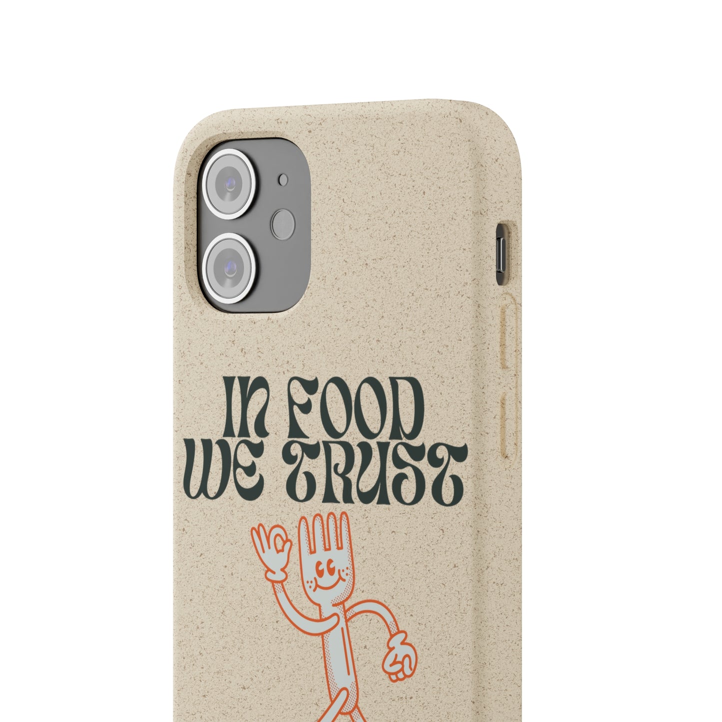 In Food We Trust SmileandLaughTees Biodegradable Cases