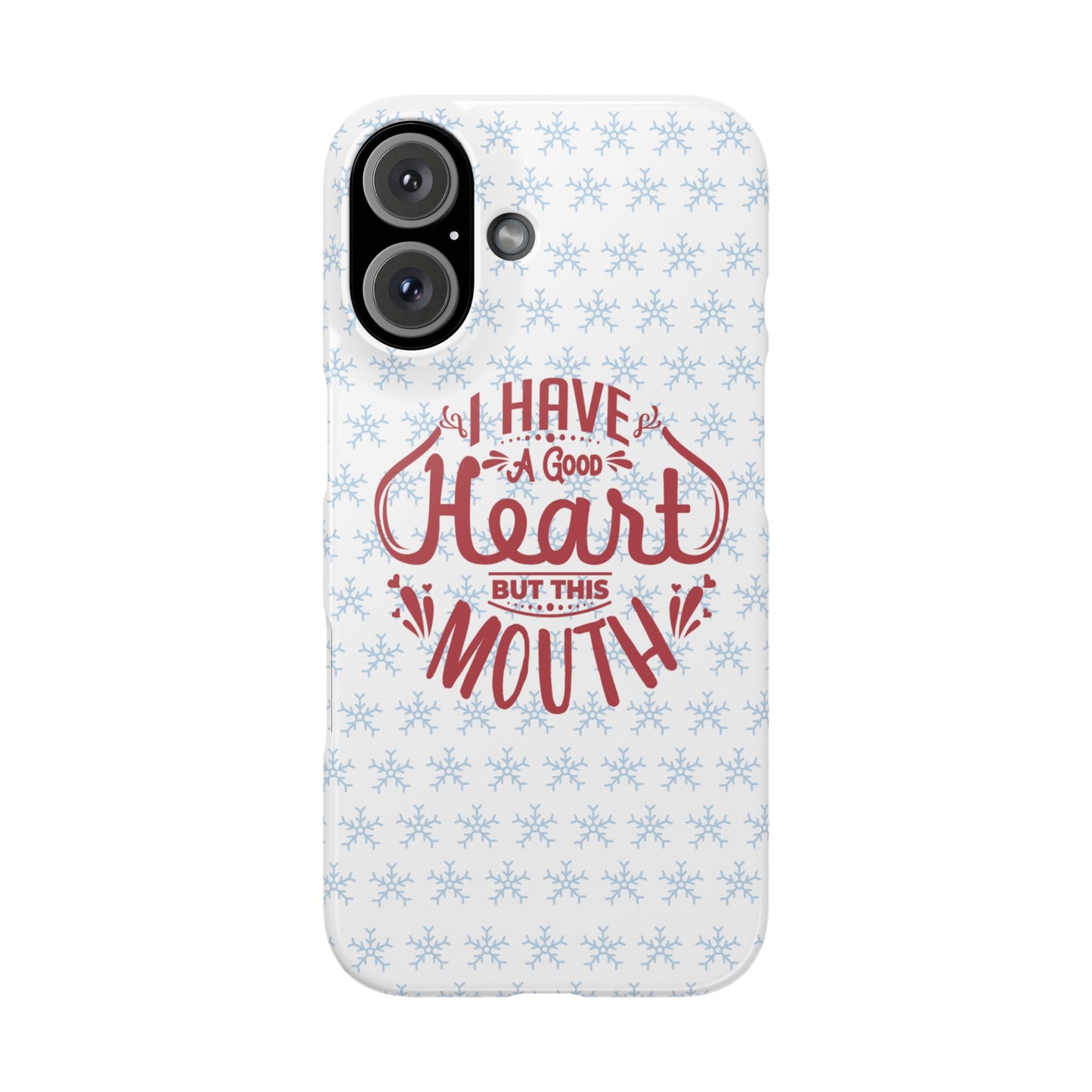 I’ve Got A Good Heart But This Mouth SmileandLaughTees Snap Phone Case