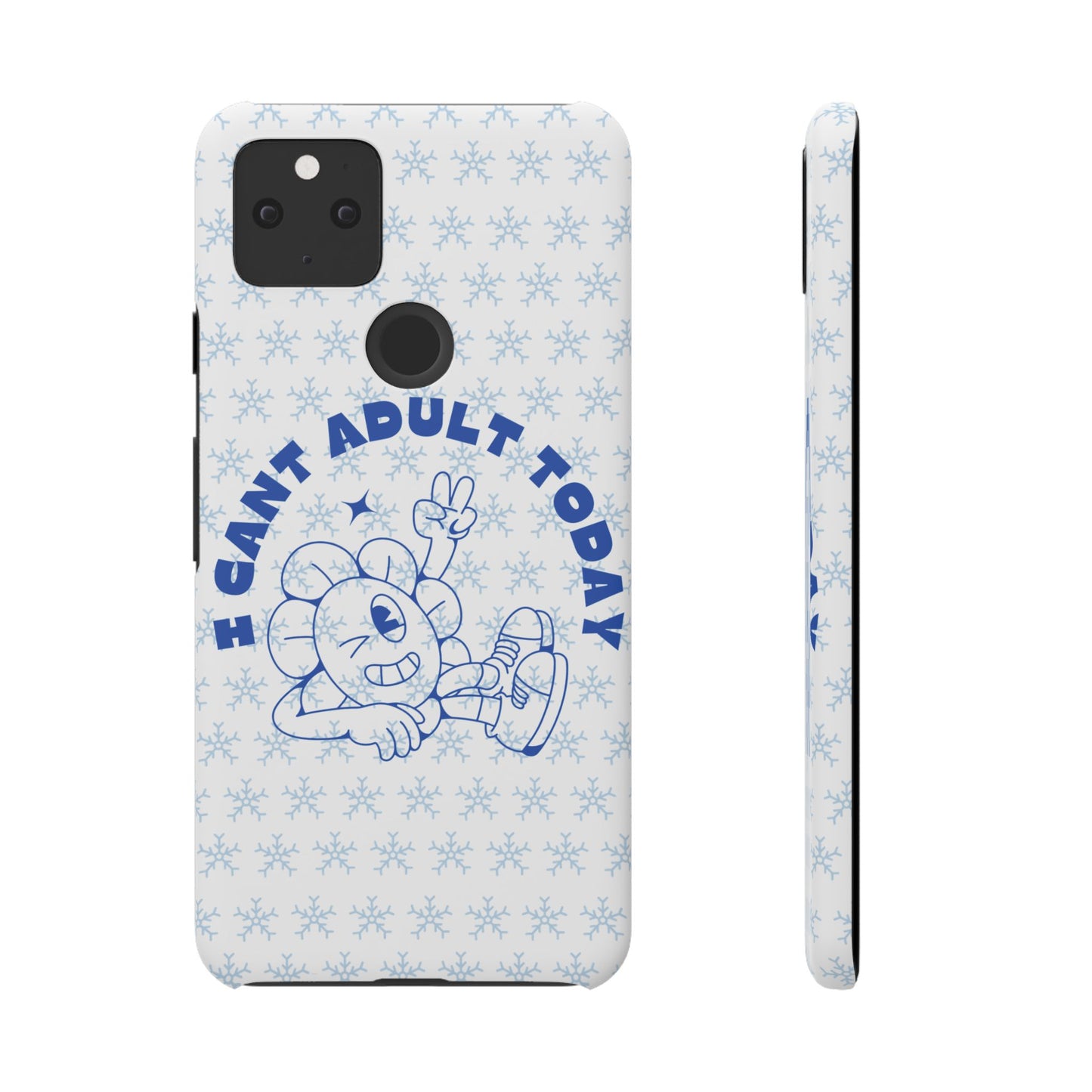 I Cant Adult Today SmileandLaughTees Snap Phone Case