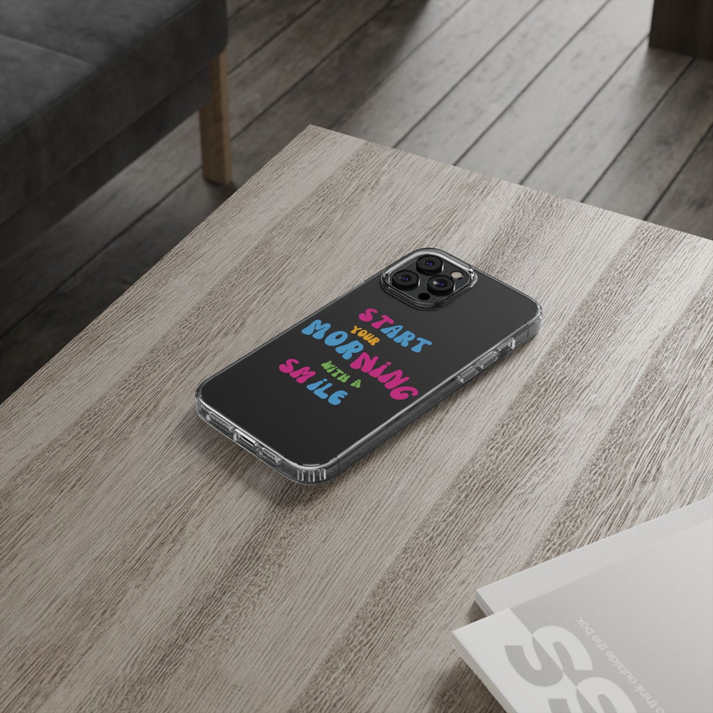 Start Your Morning With A Smile SmileandLaughTees Clear Phone Case