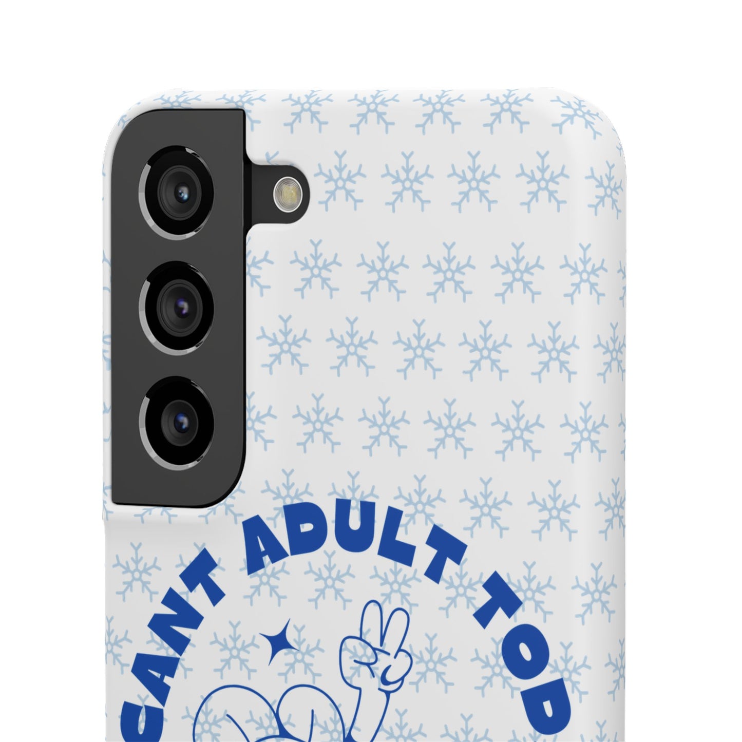 I Cant Adult Today SmileandLaughTees Snap Phone Case