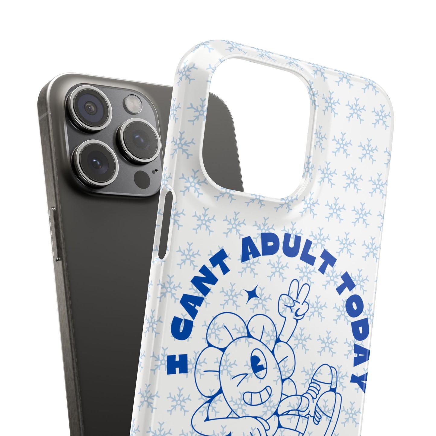 I Cant Adult Today SmileandLaughTees Snap Phone Case