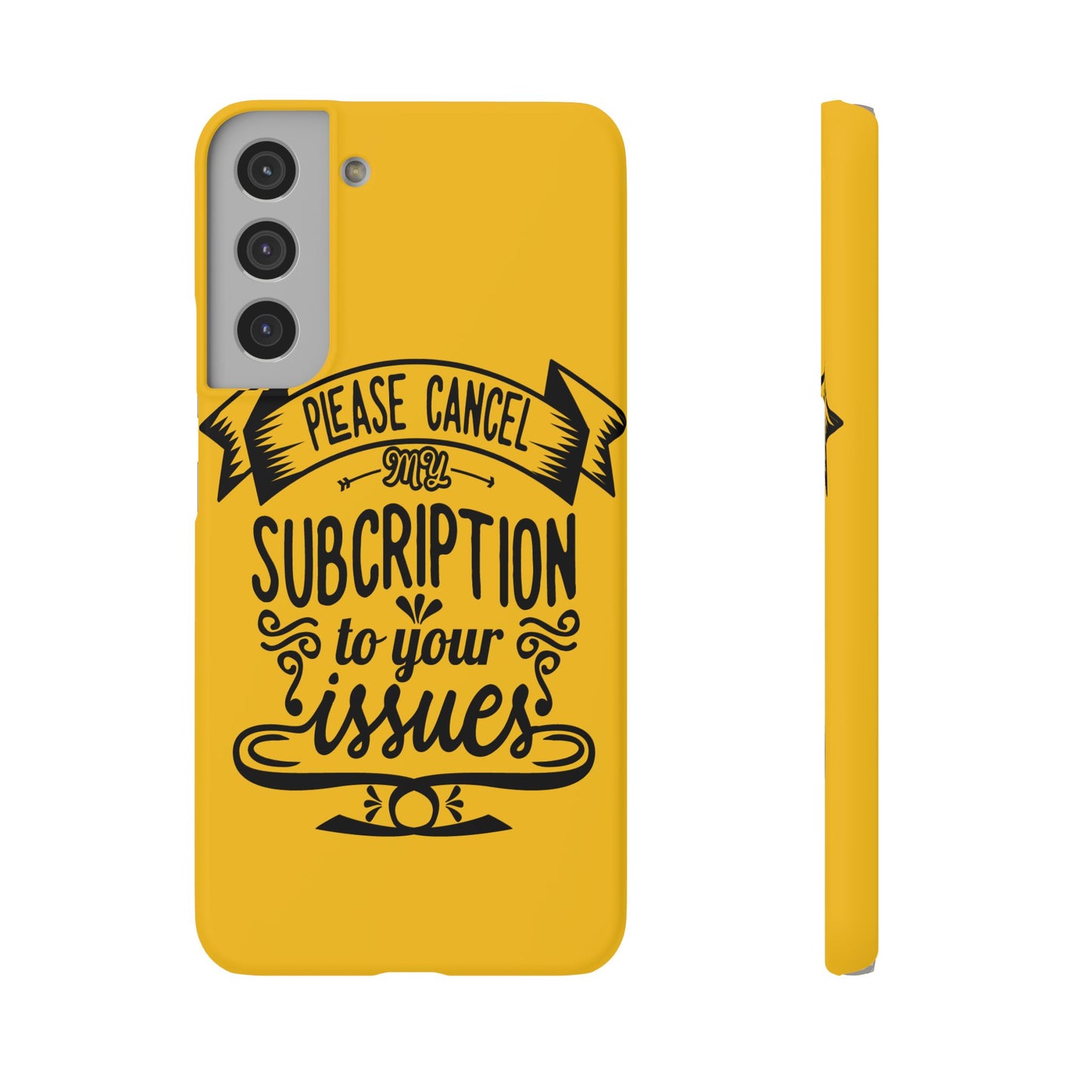 Please Cancel My Subscription To Your Issues SmileandLaughTees Slim Phone Case