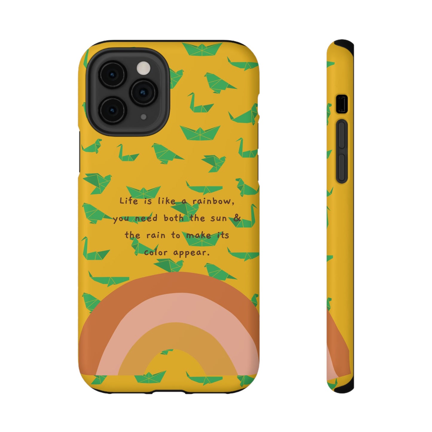 Life Is A Rainbow, You Need Both The Sun & Rain To Make Its Color Appear SmileandLaughTees Impact-Resistant Cases