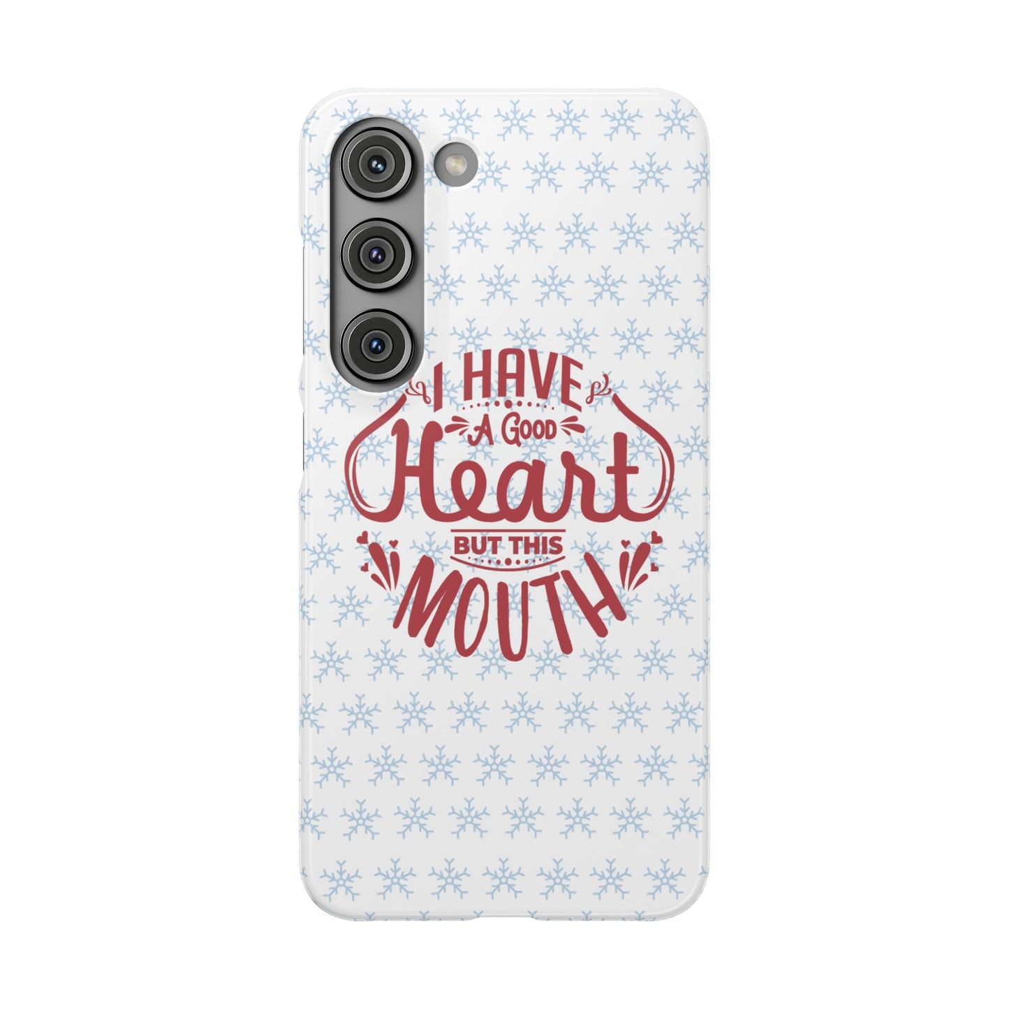 I’ve Got A Good Heart But This Mouth SmileandLaughTees Snap Phone Case