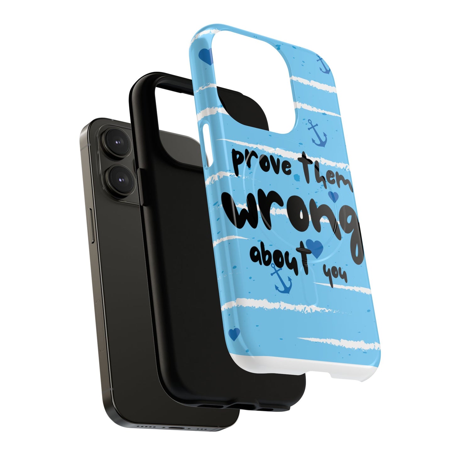 Prove Them Wrong About You SmileandLaughTeesTough Magnetic Cases