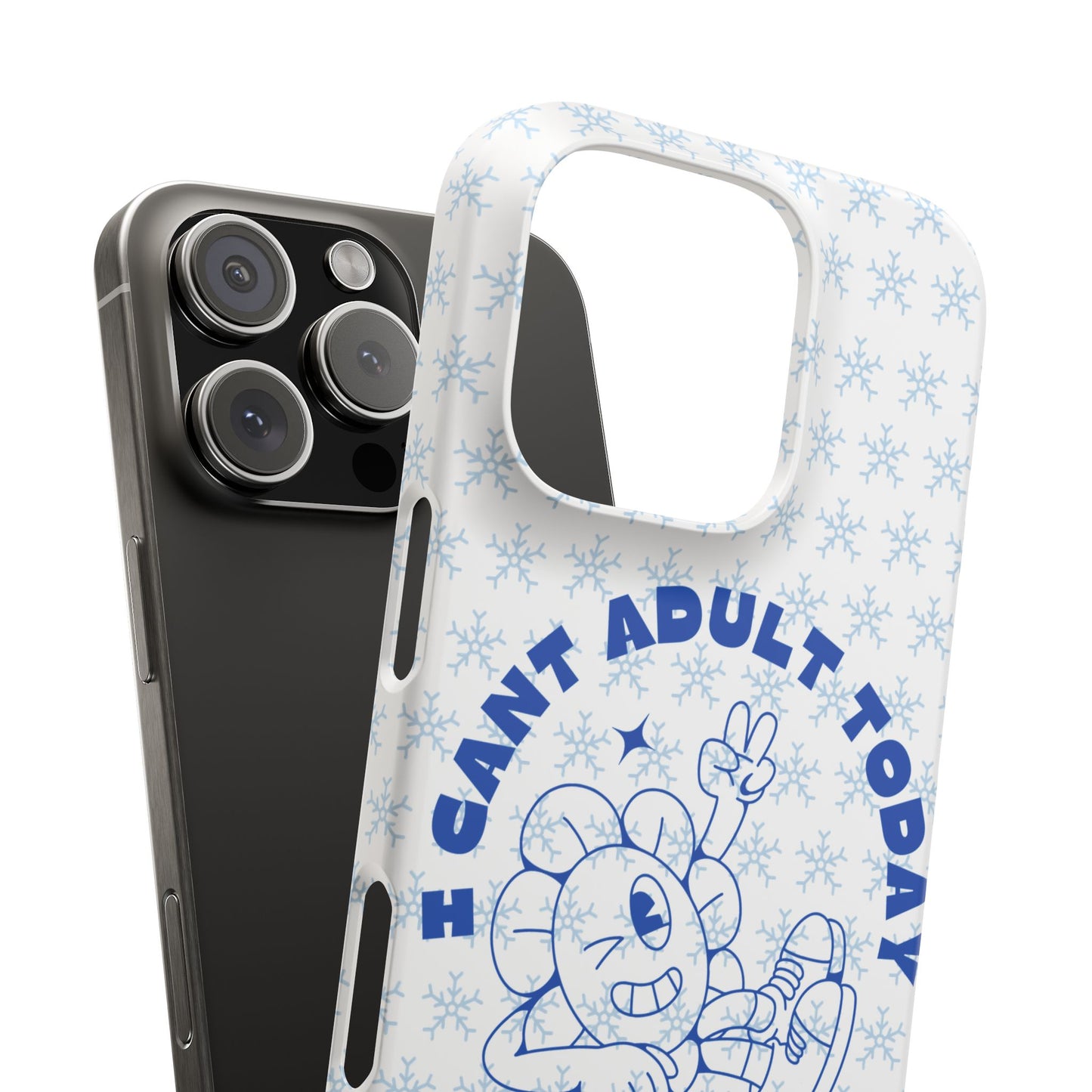 I Cant Adult Today SmileandLaughTees Snap Phone Case