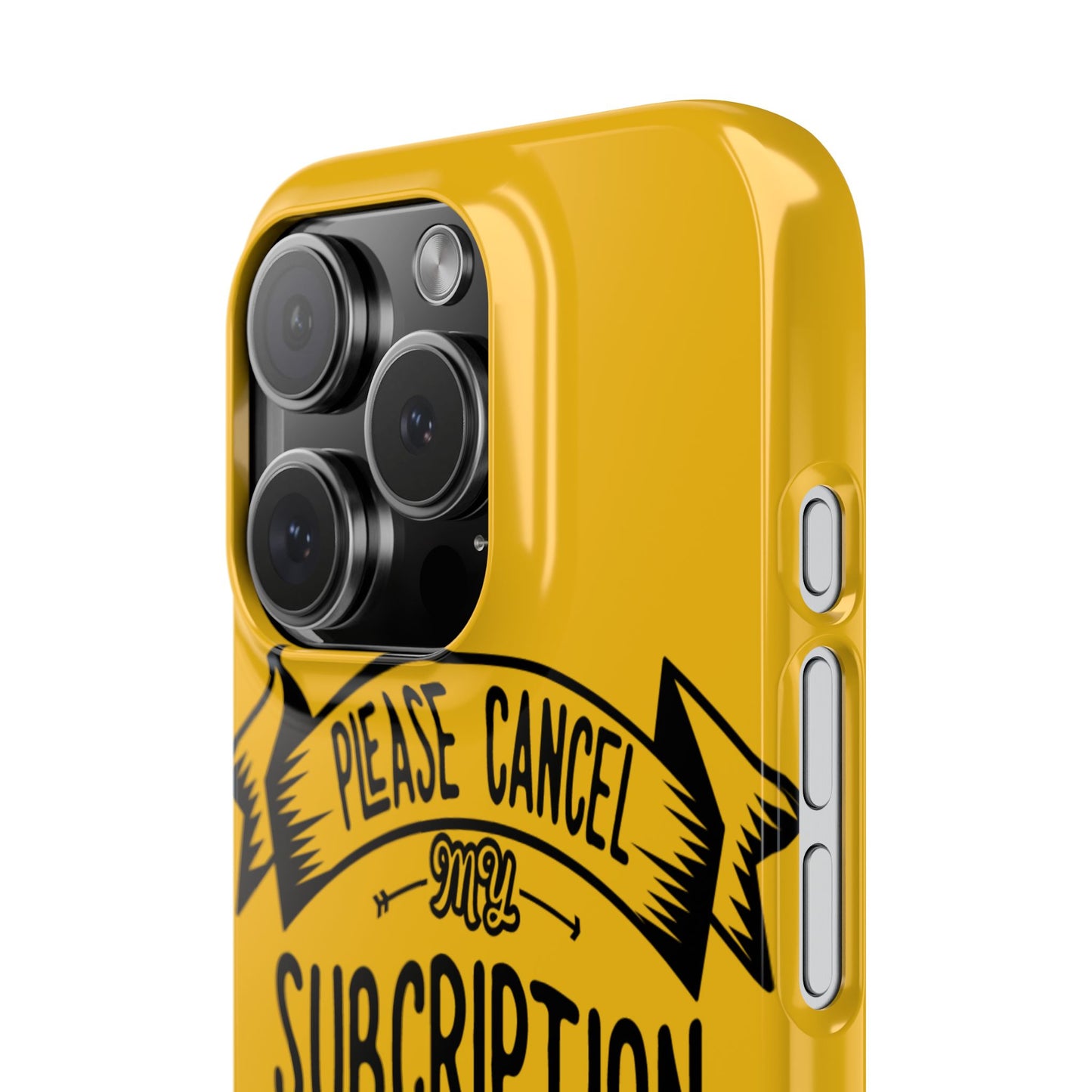 Please Cancel My Subscription To Your Issues SmileandLaughTees Slim Phone Case