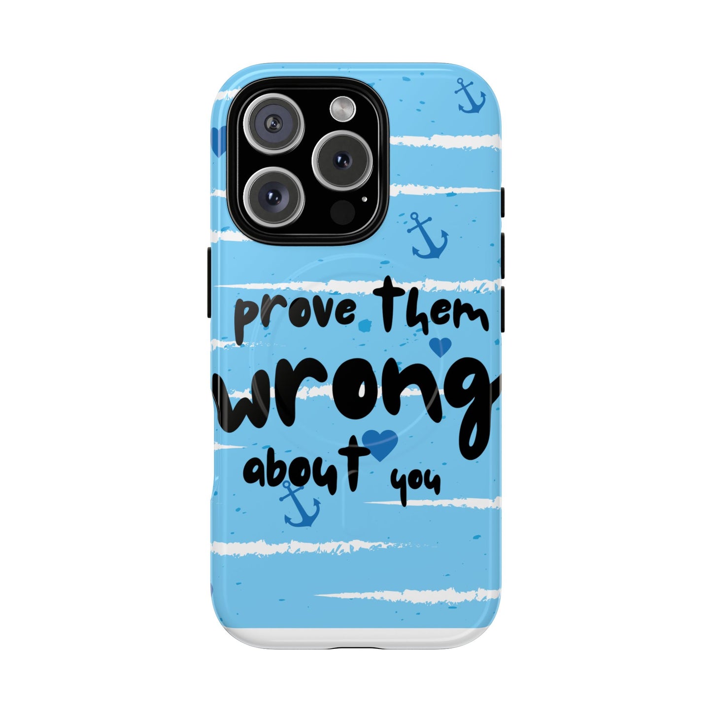 Prove Them Wrong About You SmileandLaughTeesTough Magnetic Cases