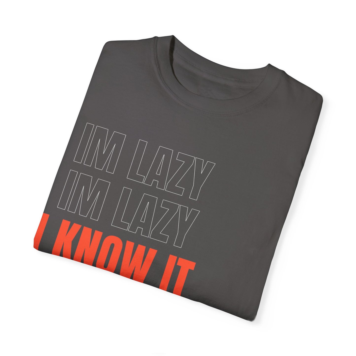 Im Lazy I Know It SmileandLaughTees Unisex Garment-Dyed T-shirt