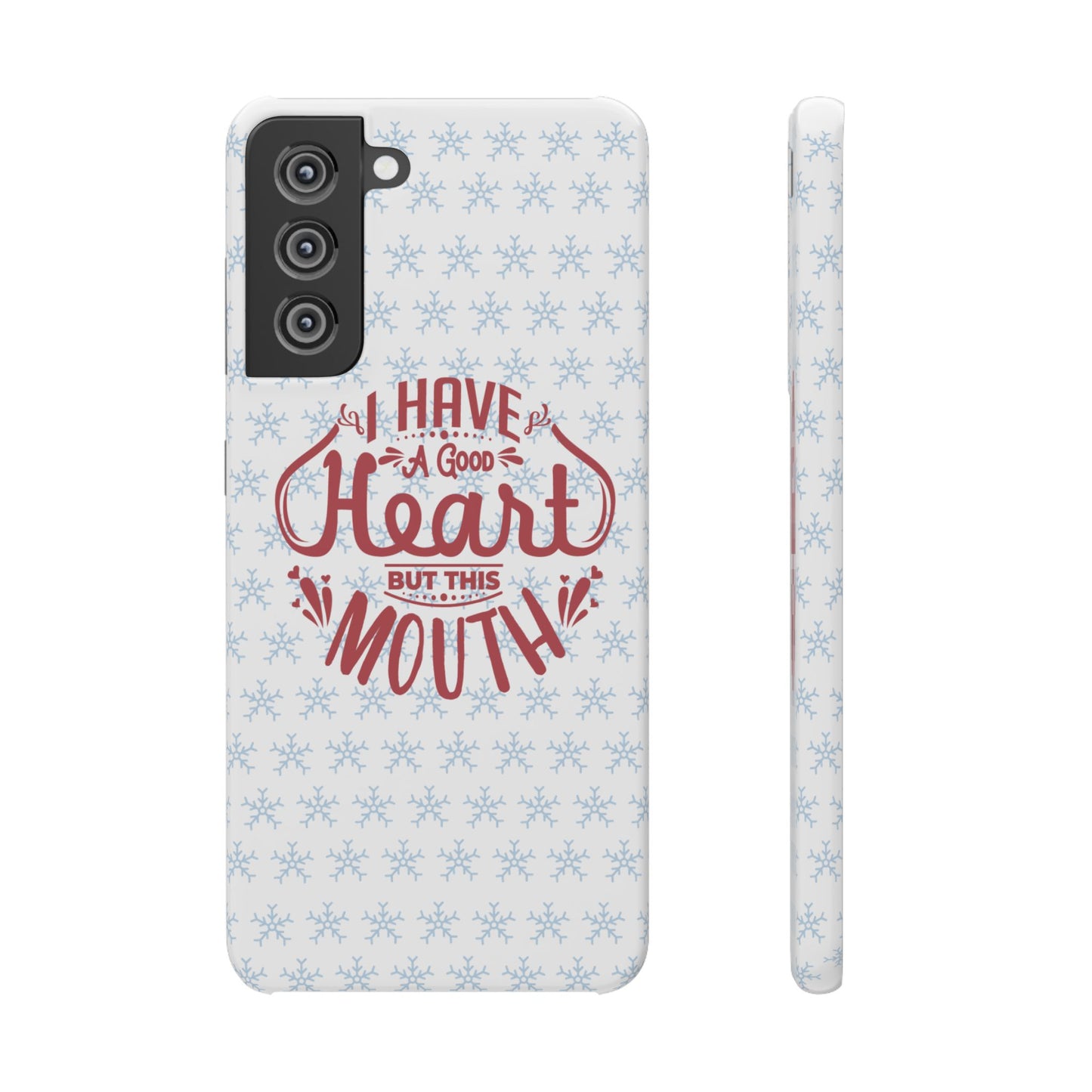 I’ve Got A Good Heart But This Mouth SmileandLaughTees Snap Phone Case