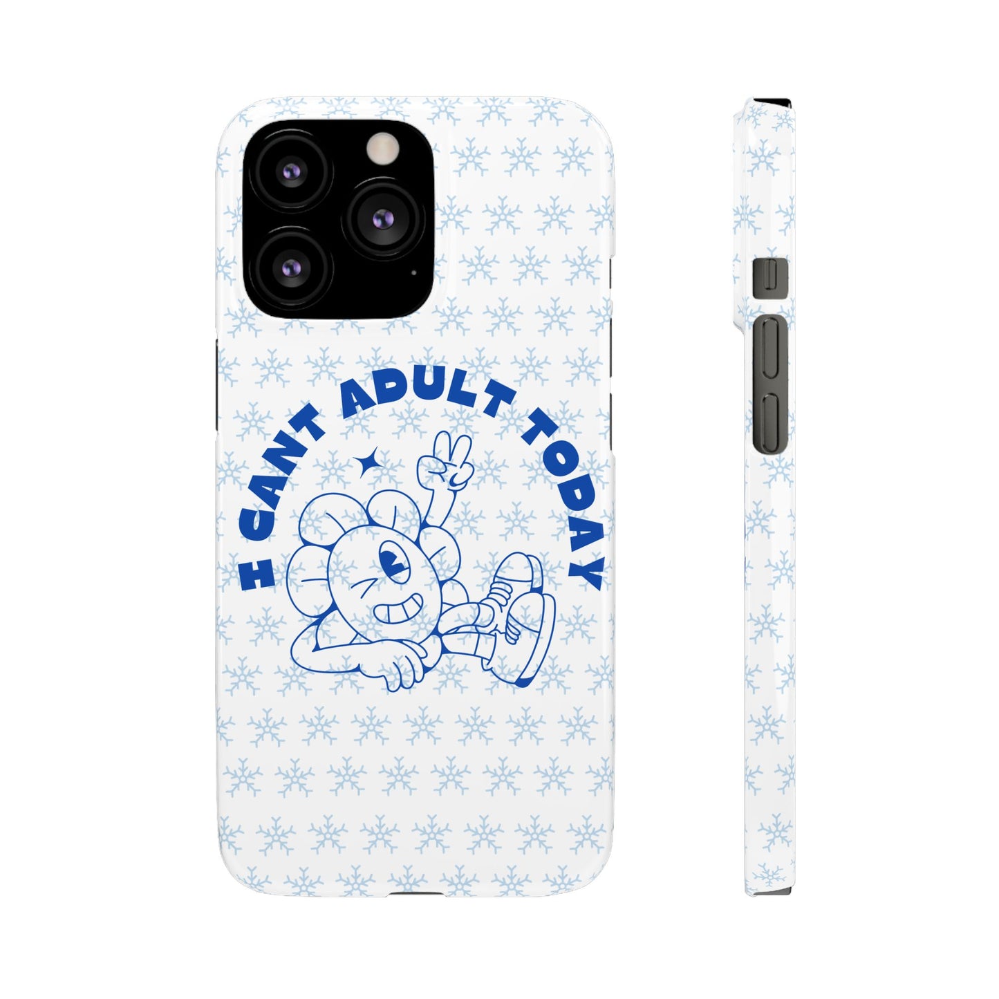 I Cant Adult Today SmileandLaughTees Snap Phone Case