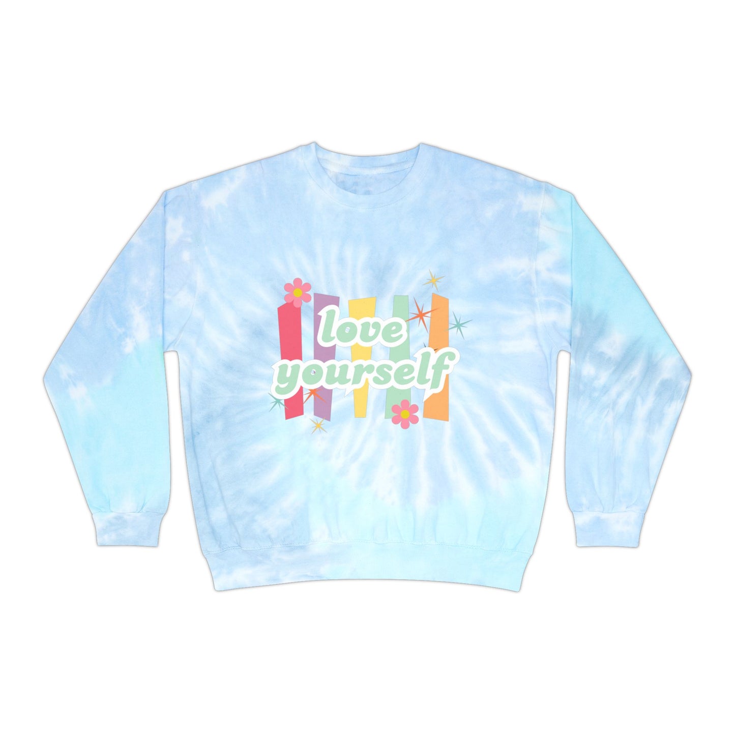 Love Yourself SmileandLaughTees Unisex Tie-Dye Sweatshirt