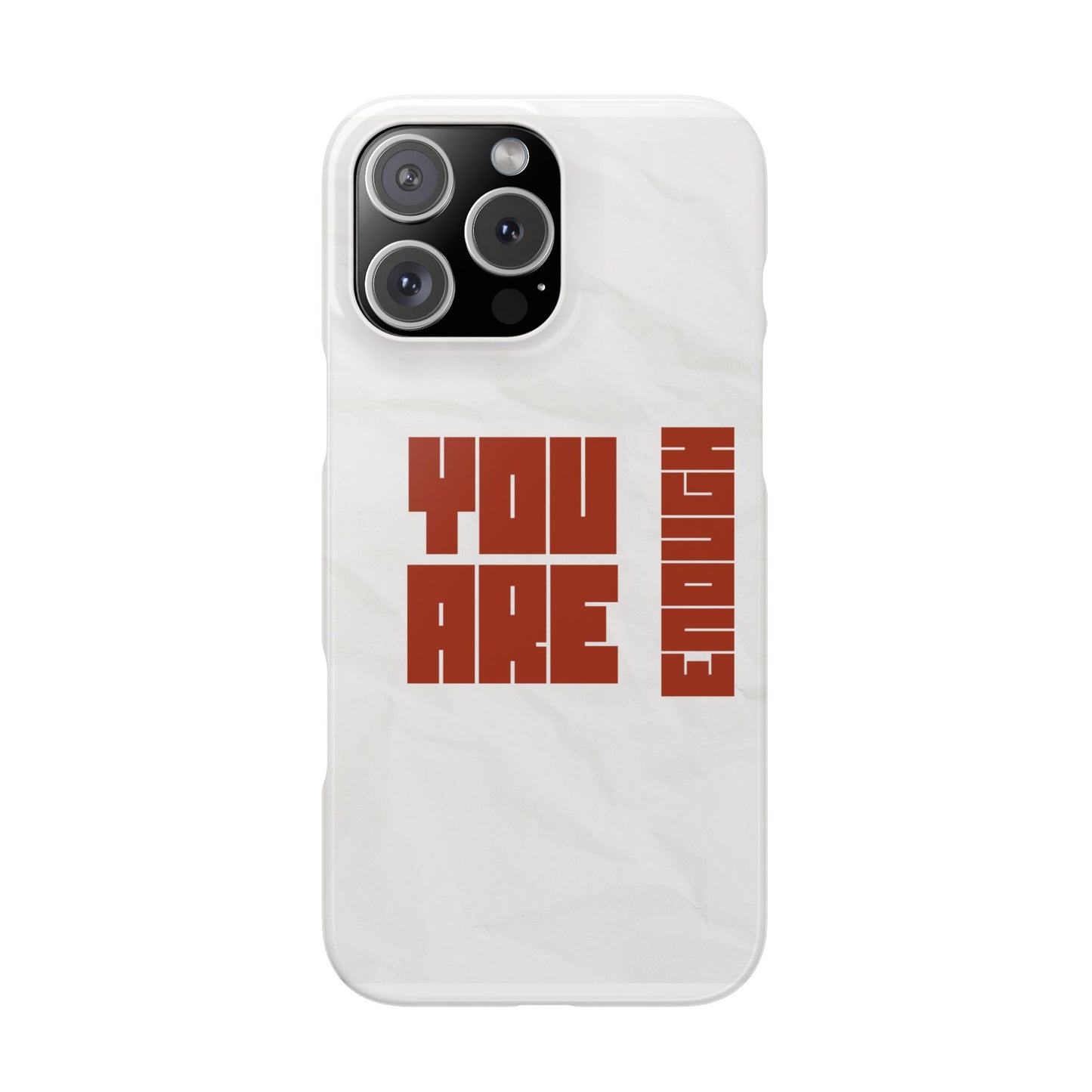 You Are Enough SmileandLaughTees Slim Phone Case