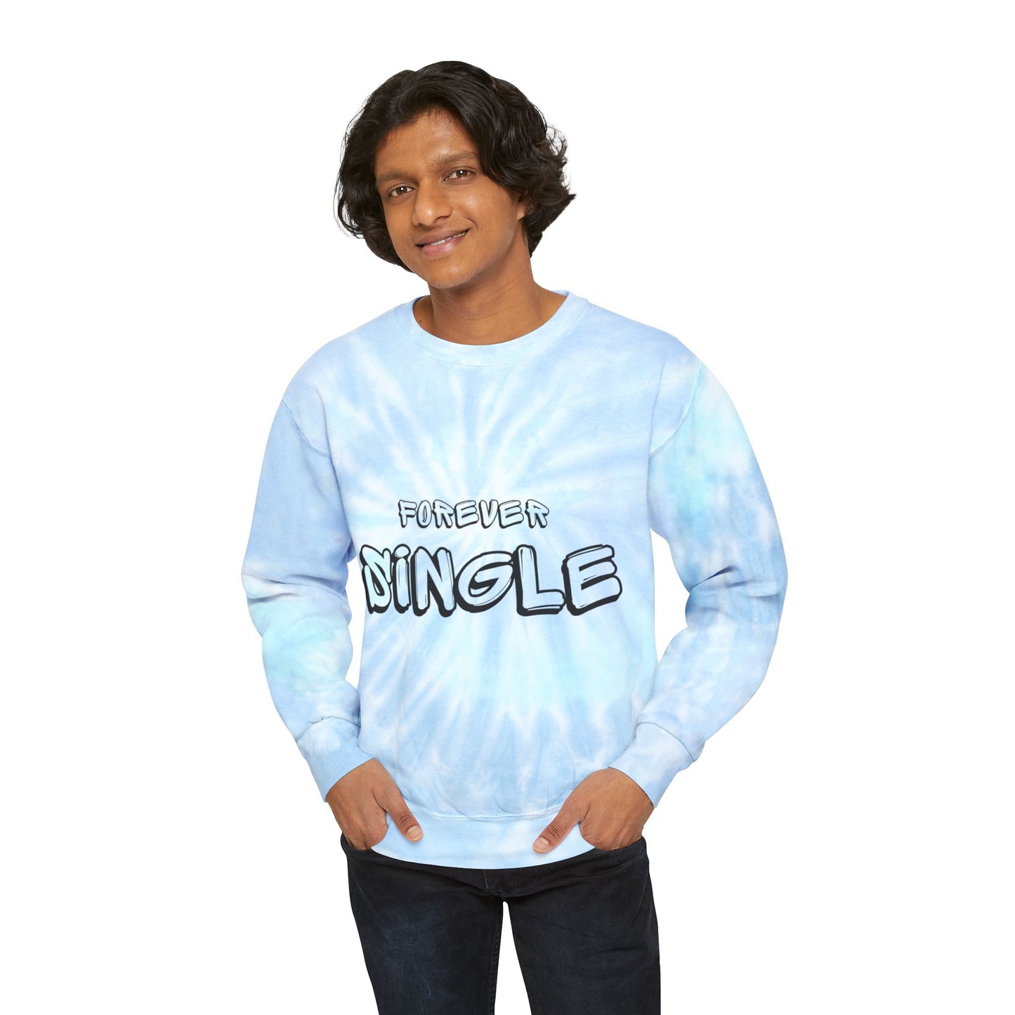 Forever Single SmileandLaughTees Unisex Tie-Dye Sweatshirt