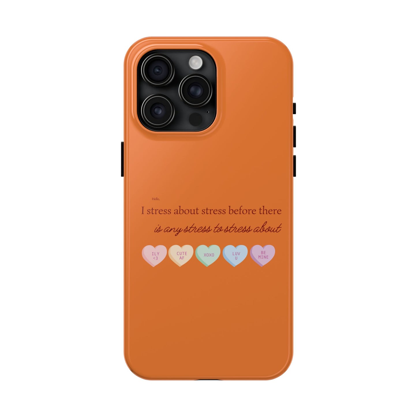 Hello, I Stress About Stress Before There Is Any Stress About SmileandLaughTees Tough Phone Case