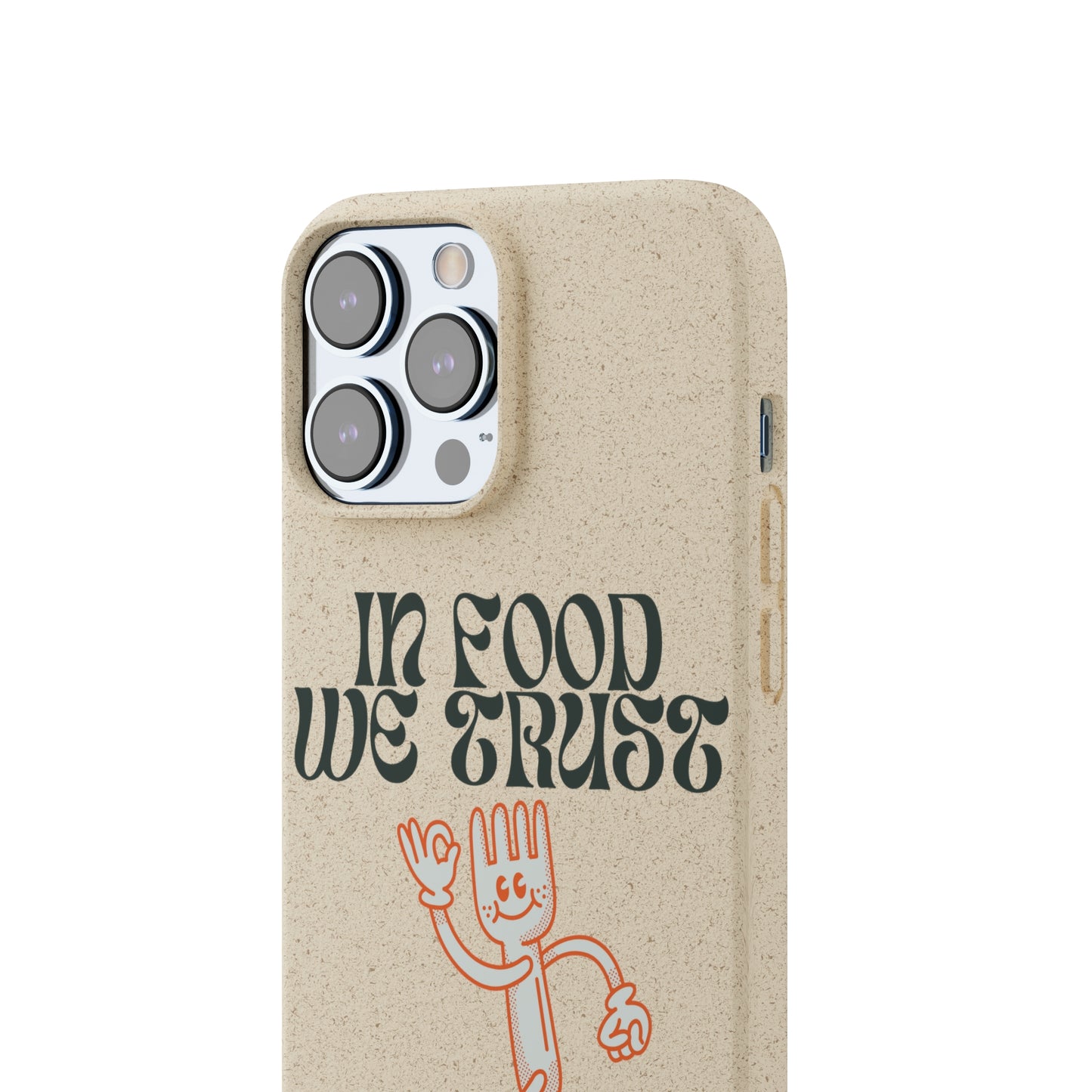 In Food We Trust SmileandLaughTees Biodegradable Cases