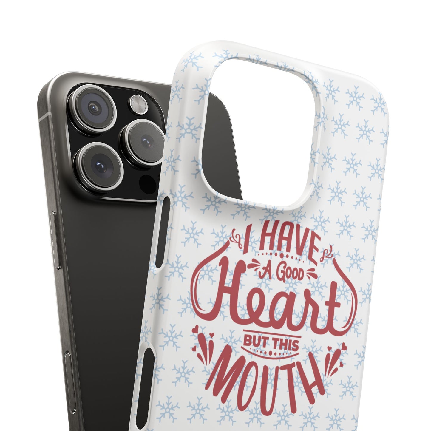 I’ve Got A Good Heart But This Mouth SmileandLaughTees Snap Phone Case